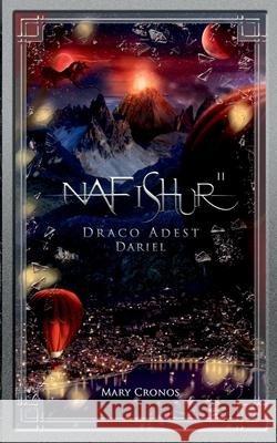 Nafishur - Draco Adest Dariel Mary Cronos 9783744802673 Books on Demand