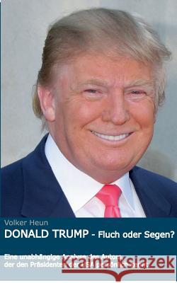 Donald Trump: Fluch oder Segen? Heun, Volker 9783744802680 Books on Demand