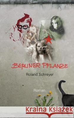 Berliner Pflanze Roland Schreyer 9783744807579