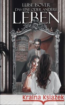 Das eine oder andere Leben Luise Isover 9783744812603 Books on Demand