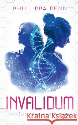 Invalidum: Gefährliche Perfektion Phillippa Penn 9783744813983