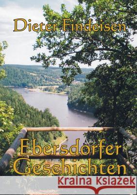 Ebersdorfer Geschichten Dieter Findeisen 9783744814591