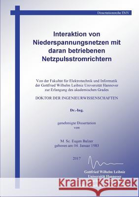 Interaktion von Niederspannungsnetzen mit daran betriebenen Netzpulsstromrichtern Eugen Balzer 9783744815420 Books on Demand