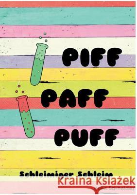 Piff Paff Puff: Schleimiger Schleim Julia Schneider 9783744815710