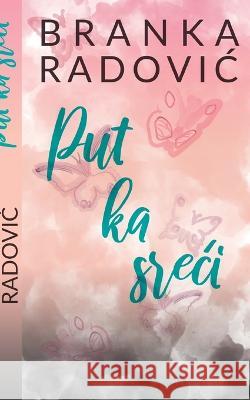Put ka sreci Branka Radovic 9783744817646