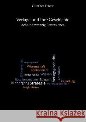 Verlage und ihre Geschichte: Achtundzwanzig Rezensionen Günther Fetzer 9783744818698 Books on Demand
