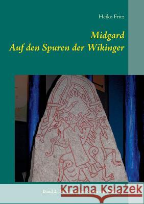 Midgard - Auf den Spuren der Wikinger: Band 2: Südschweden - Skåne und Blekinge Fritz, Heiko 9783744821551