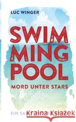 Swimmingpool: Mord unter Stars Luc Winger 9783744821742 Books on Demand