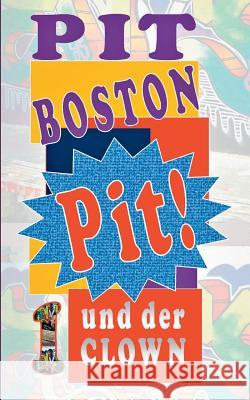 Pit! Und der Clown: Pits spannende Abenteuer Boston, Pit 9783744822664
