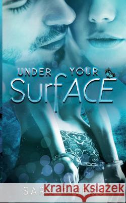 Under your Surface: Die Gefahr in deinen Armen Sarah Stankewitz, Sara Rivers 9783744823159