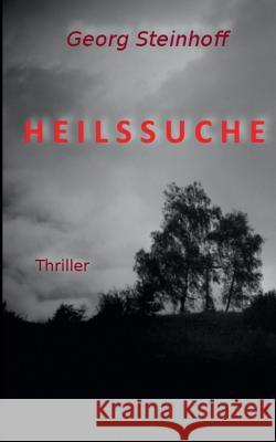 Heilssuche Georg Steinhoff 9783744829694 Books on Demand