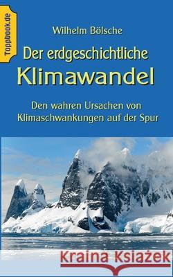 Der erdgeschichtliche Klimawandel: Den wahren Ursachen von Klimaschwankungen auf der Spur Sedlacek, Klaus-Dieter 9783744829786 Books on Demand