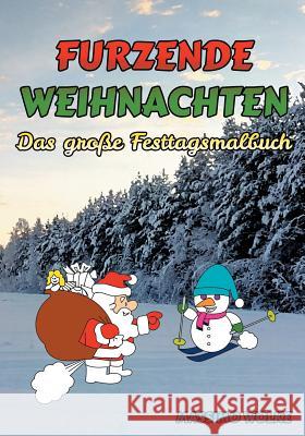 Furzende Weihnachten - Das große Festtagsmalbuch Massimo Wolke 9783744830034 Books on Demand