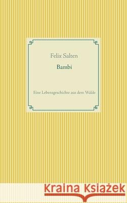 Bambi: Eine Lebensgeschichte aus dem Walde Salten, Felix 9783744830195 Books on Demand