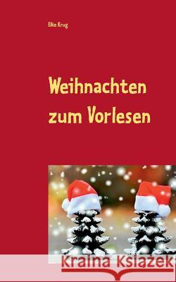 Weihnachten zum Vorlesen Elke Krug 9783744831024