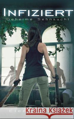 Infiziert: Geheime Sehnsucht Elenor Avelle 9783744835510 Books on Demand