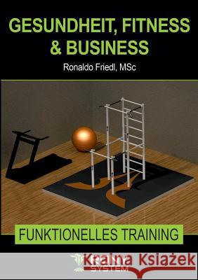 Gesundheit, Fitness & Business: RONY System Friedl, Ronaldo 9783744835855