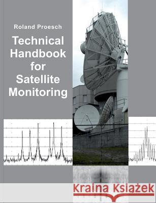 Technical Handbook for Satellite Monitoring: Edition 2019 Proesch, Roland 9783744836821 Books on Demand