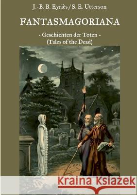 Fantasmagoriana: Geschichten der Toten (Tales of the Dead) Laun, Friedrich 9783744838030 Books on Demand