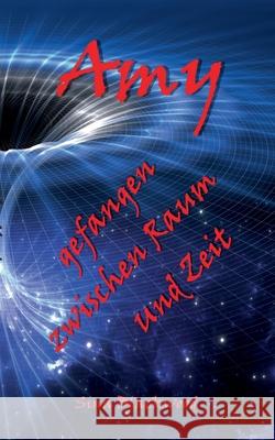 Amy - gefangen zwischen Raum und Zeit Sina Blackwood 9783744838863 Books on Demand