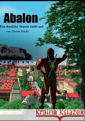 Abalon - Ein dunkler Sturm zieht auf Florian Stückl 9783744838931 Books on Demand