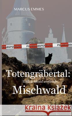 Totengräbertal: Mischwald Marcus Emmes 9783744841238 Books on Demand