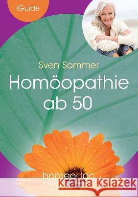 Homöopathie ab 50 Sven Sommer S. L. Homeodoc 9783744848022 Books on Demand