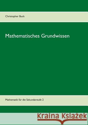 Mathematisches Grundwissen: Mathematik für die Sekundarstufe 2 Christopher Buck 9783744848565