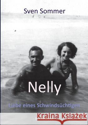 Nelly: Liebe eines Schwindsüchtigen Sommer, Sven 9783744848985
