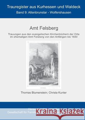 Amt Felsberg: Altenbrunslar bis Wolfershausen Blumenstein, Thomas 9783744850438 Books on Demand