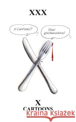 X-Cartoons 2: Total geschmacklos XXX, XXX 9783744856294 Books on Demand