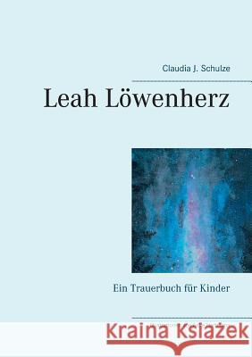 Leah Löwenherz Claudia J Schulze 9783744864237 Books on Demand