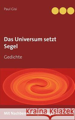 Das Universum setzt Segel: Gedichte Gisi, Paul 9783744867603