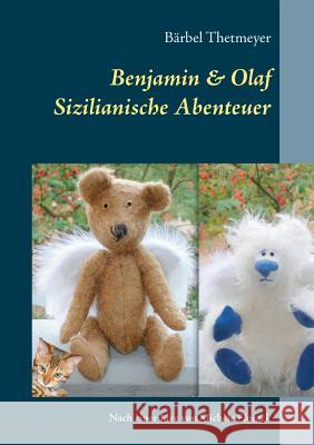 Benjamin & Olaf: Sizilianische Abenteuer Thetmeyer, Bärbel 9783744867672 Books on Demand