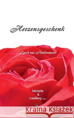 Herzensgeschenk: Lyrik aus Kindermund Berg, Lisa 9783744869058 Books on Demand