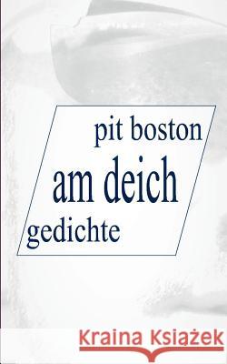 Am Deich: Gedichte Boston, Pit 9783744870757 Books on Demand