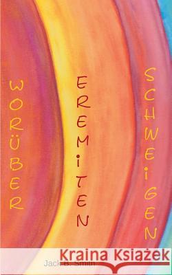 Worüber Eremiten schweigen Jack B. Smith 9783744872614 Books on Demand