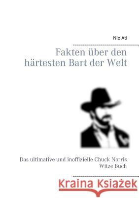 Fakten über den härtesten Bart der Welt Ati, Nic 9783744873123 Books on Demand