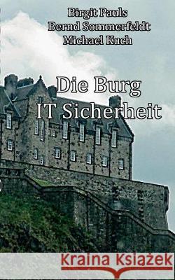 Die Burg IT-Sicherheit: IT-Sicherheit Stein auf Stein Pauls, Birgit 9783744873444 Books on Demand