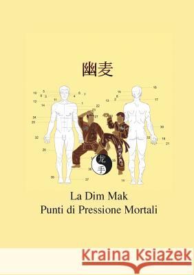 La Dim Mak: Punti di Pressione Mortali Fruth, Christian 9783744873666 Books on Demand