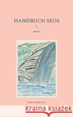 Handbuch SEOS: Band 2 Susanne Edelmann 9783744874106