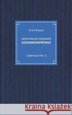 Mehr krause Gedanken - Gedankensprünge: Liederbuch Nr. 3 Krause, Erich 9783744882118