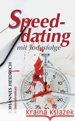 Speeddating mit Todesfolge Johannes Heidrich 9783744885188