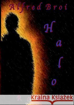 Halo Alfred Broi 9783744886093 Books on Demand
