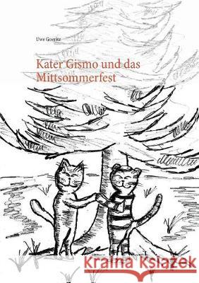 Kater Gismo und das Mittsommerfest Uwe Goeritz 9783744887496 Books on Demand