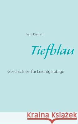 Kleingläubig : Geschichten für Skeptiker Franz Dietrich 9783744889414