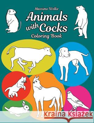 Animals with Cocks - Coloring Book Massimo Wolke 9783744893404