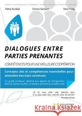 Dialogues entre Parties Prenantes: Compétences pour une meilleure coopération Kuenkel, Petra 9783744894562 Books on Demand