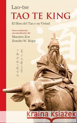 Lao-tse Tao Te King: El libro del Tao y su Virtud Kopp, Zensho W. 9783744895392 Books on Demand