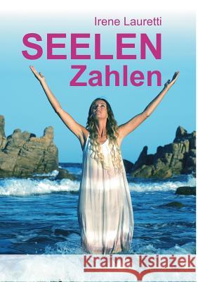 Seelenzahlen Irene Lauretti 9783744897365 Books on Demand